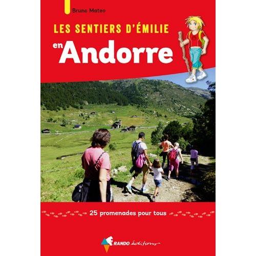 Les Sentiers D'emilie En Andorre - 25 Promenades Pour Tous