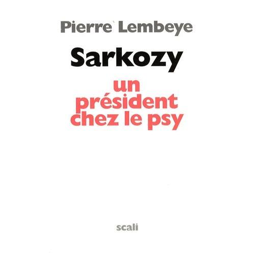 Sarkozy, Un Président Chez Le Psy