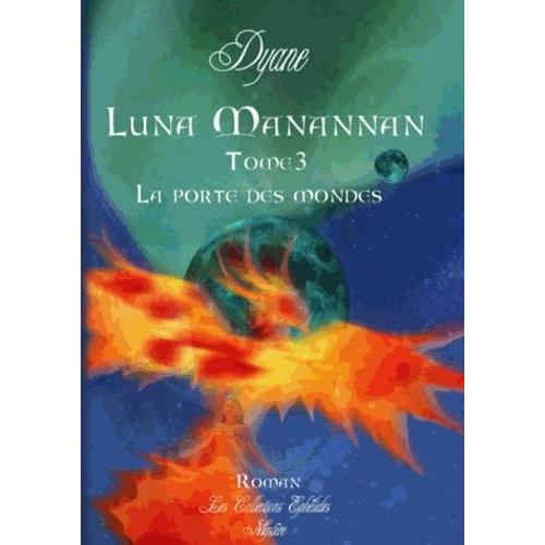Luna Manannan - Tome 3 : La Porte Des Mondes