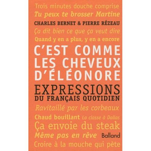 C'est Comme Les Cheveux D'eléonore - Expressions Du Français Quotidien