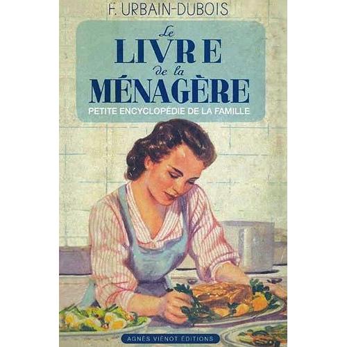 Le Livre De La Ménagère Ou Petite Encyclopédie De La Famille