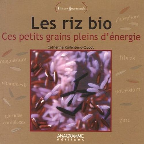 Les Riz Bio - Ces Petits Grains Pleins D'énergie