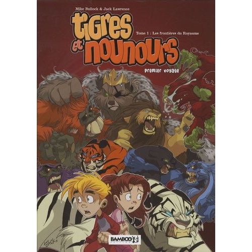 Tigres Et Nounours Premier Voyage Tome 1 - Les Frontières Du Royaume