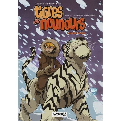 Tigres Et Nounours Deuxième Voyage Tome 2 - Les Cavernes De La Trahison