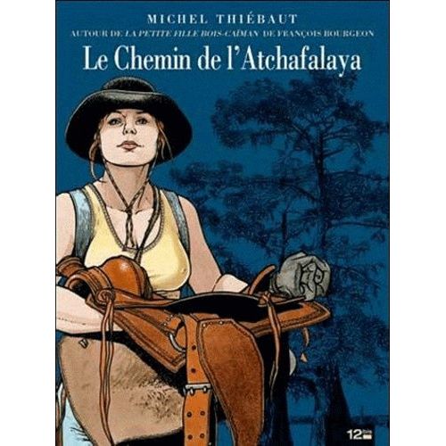 Le Chemin De L'atchafalaya - Autour Des Passagers Du Vent (Tome 6 Livres 1 Et 2) De François Bourgeon