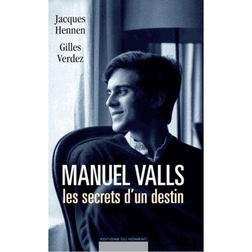 Manuel Valls, Les Secrets D'un Destin