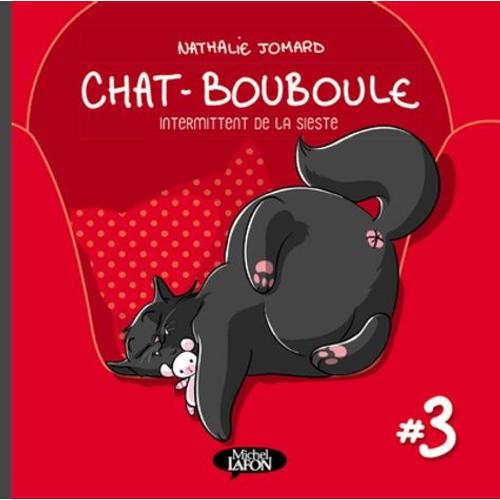 Chat Bouboule Tome 3 Intermittent De La Sieste Rakuten