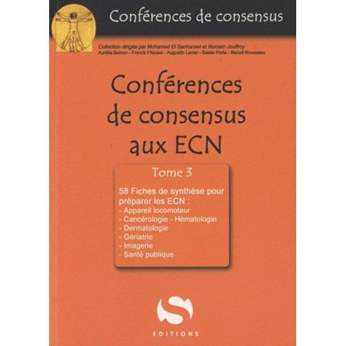 Conférences De Consensus Aux Ecn - Tome 3, 58 Fiches De Synthèse