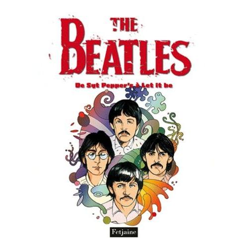 The Beatles - De Sergent Pepper's À Let It Be