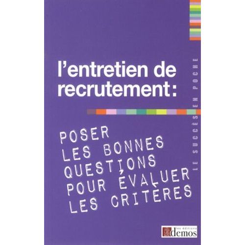 L'entretien De Recrutement : Poser Les Bonnes Questions Pour Évaluer Les Critères