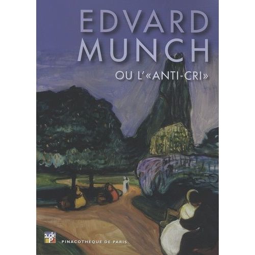 Edvard Munch Ou L'anti-Cri