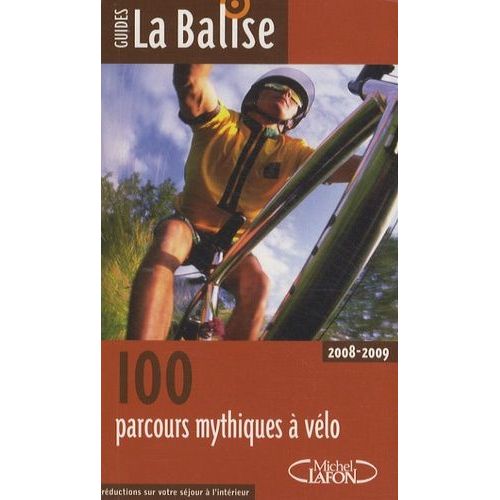 100 Parcours Mythiques À Vélo