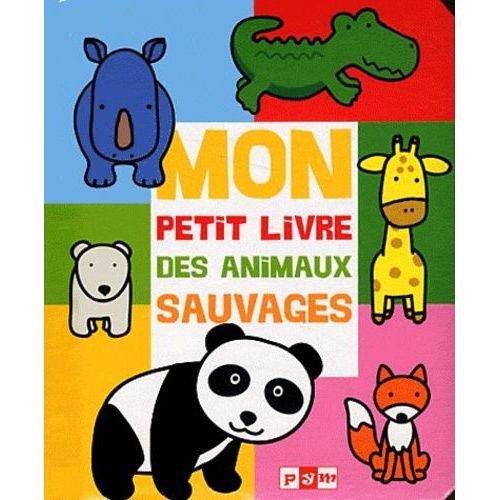 Mon Petit Livre Des Animaux Sauvages