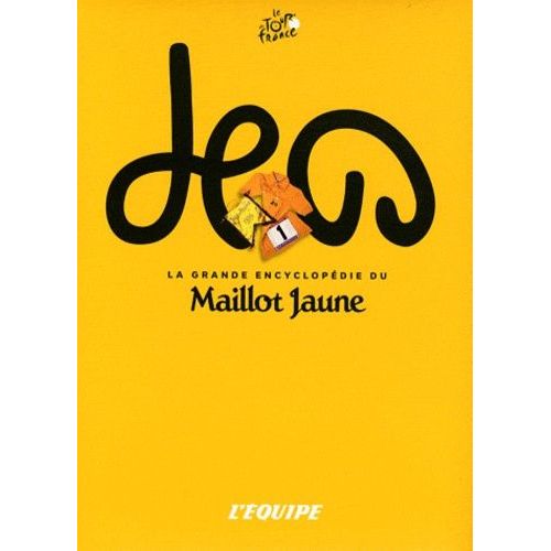 La Grande Encyclopédie Du Maillot Jaune