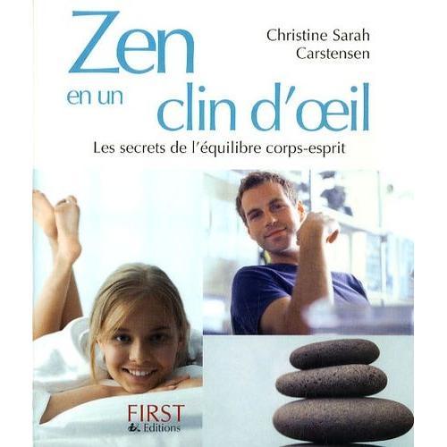 Zen En Un Clin D'oeil - Les Secrets De L'équilibre Corps-Esprit