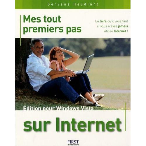 Mes Tout Premiers Pas Sur Internet - Edition Pour Windows Vista