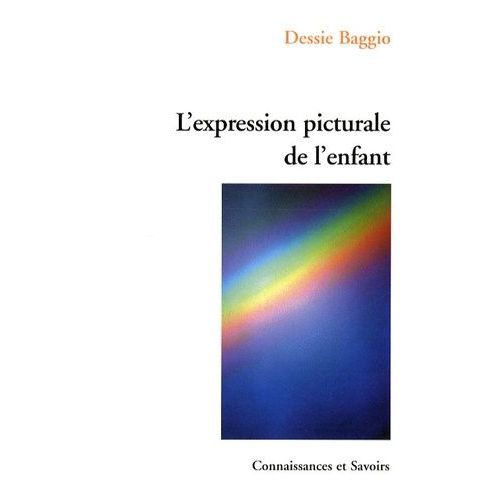 L'expression Picturale De L'enfant - Nouvelle Méthode De Communication Visuelle En Situations