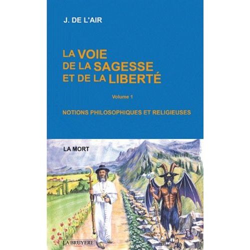 La Voie De La Sagesse Et De La Liberté - Tome 1, La Mort