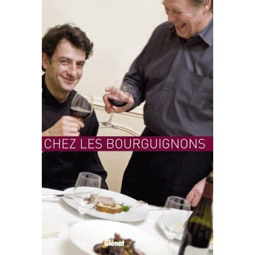 A Table - Chez Les Bourguignons - Ou Comment Être Gourmand Au Pays Des Grands Crus