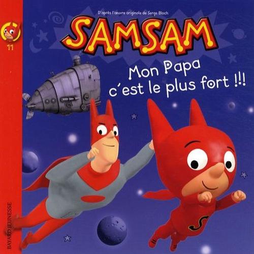 Samsam Tome 11 - Mon Papa C'est Le Plus Fort !