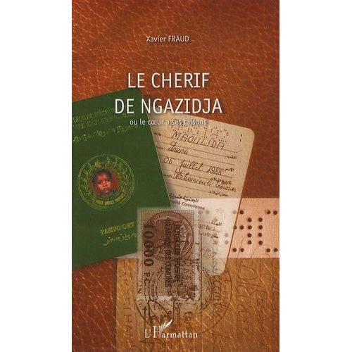 Le Chérif De Ngazidja - Ou Le Coeur A Ses Raisons