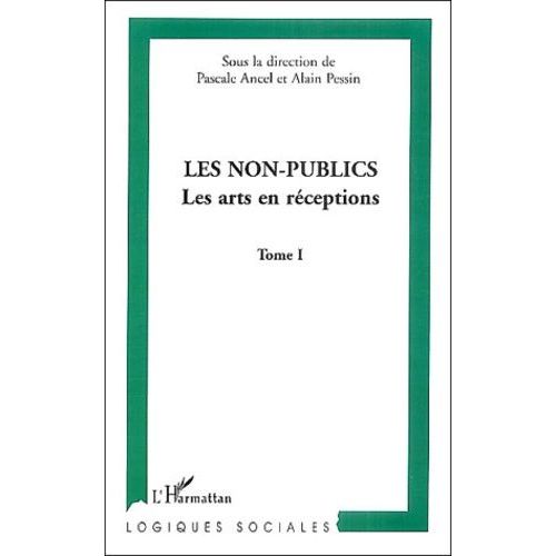 Les Non-Publics - Tome 1, Les Arts En Réceptions