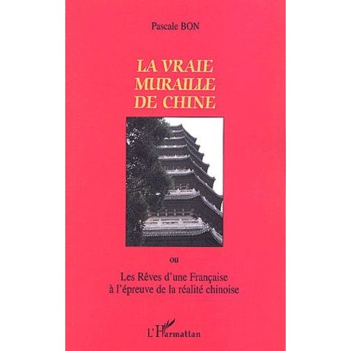 La Vraie Muraille De Chine Ou Les Rêves D'une Française À L'épreuve De La Réalité Chinoise