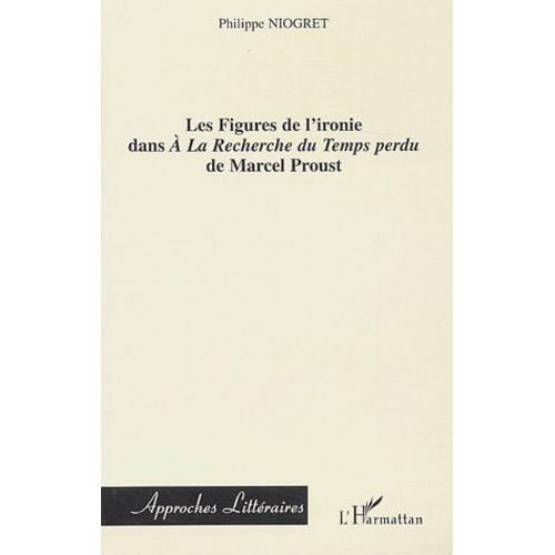 Les Figures De L'ironie Dans A La Recherche Du Temps Perdu De Marcel Proust