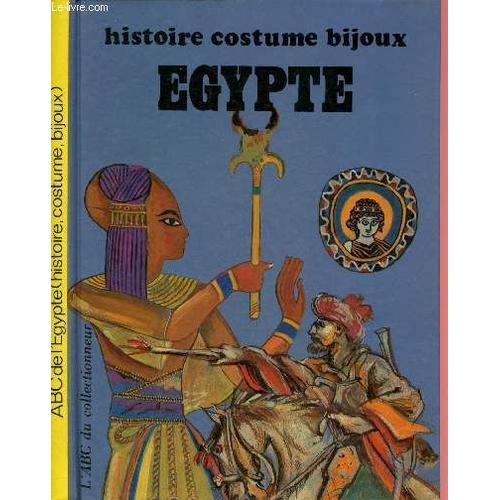 Abc De L Egypte (Histoire, Costume, Bijoux)