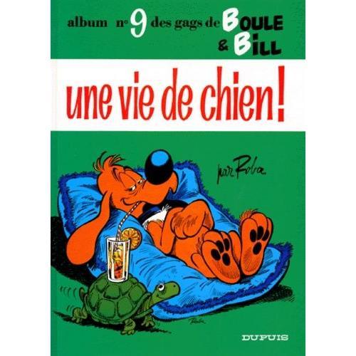 Boule & Bill Tome 9 : Une Vie De Chien !