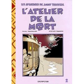 Les Aventures De Jimmy Tousseul Tome 2 - L'atelier De La Mort