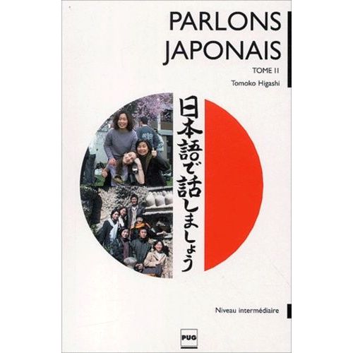 Parlons Japonais - Tome 2, Méthode De Japonais Pour Niveau Intermédiaire