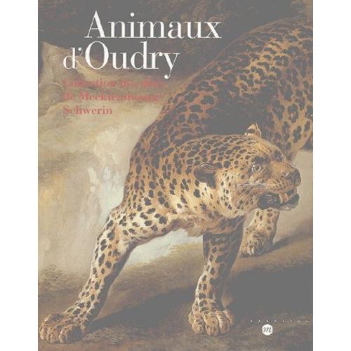 Animaux D'oudry - Collection Des Ducs De Mecklembourg-Schwerin