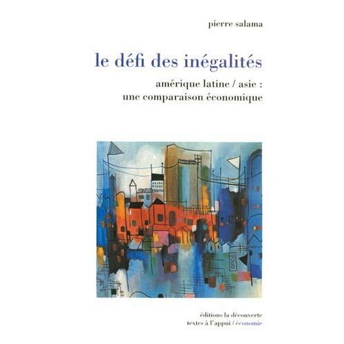 Le Défi Des Inégalités - Amérique Latine/Asie : Une Comparaison Économique