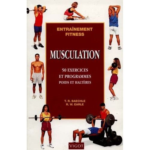 Musculation - 50 Exercices Et Programmes Poids Et Haltères