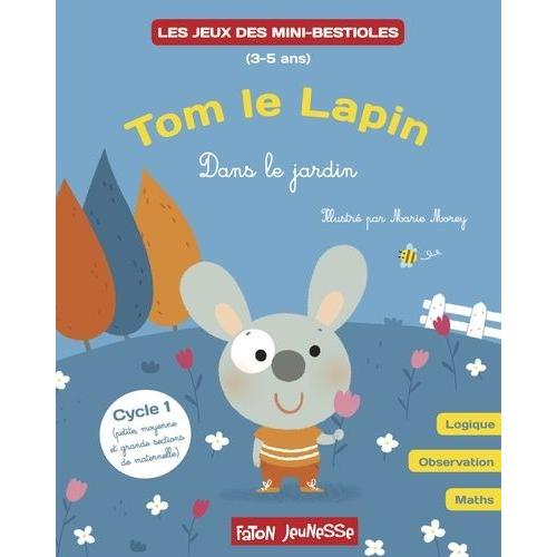 Tom Le Lapin - Dans Le Jardin - Logique, Observation, Maths Cycle 1