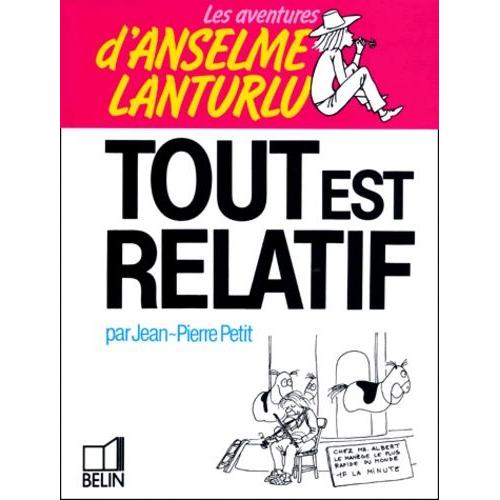 Les Aventures D'anselme Lanturlu Tome 5 - Tout Est Relatif