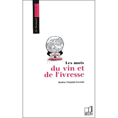 Les Mots Du Vin Et De L'ivresse