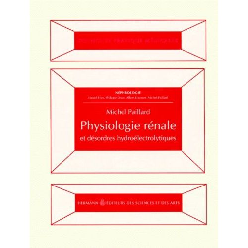 Néphrologie Tome 1 - Physiologie Rénale Et Désordres Hydroélectrolytiques