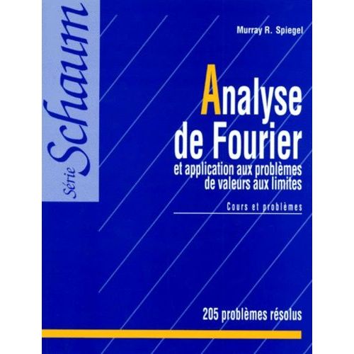 Analyse De Fourier - Et Application Aux Problèmes De Valeurs Aux Limites, Cours Et Problèmes, 9ème Tirage
