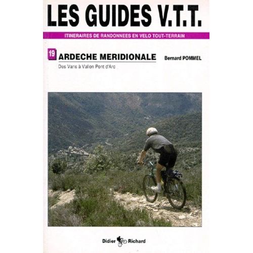 Les Guides Vtt Itnéraires De Randonnées En Vélo Tout-Terrain De Randonnées En Vtt - Tome 2, Des Vans À Vallon Pont D'arc