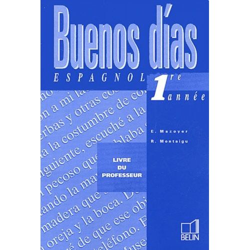 Espagnol 1ère Année Buenos Dias - Livre Du Professeur