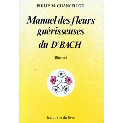 Manuel Illustré Des Remèdes De Fleurs Du Dr Bach