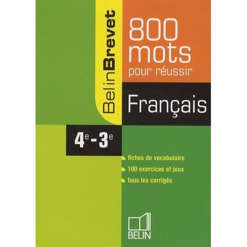Français 4e-3e - 800 Mots Pour Réussir