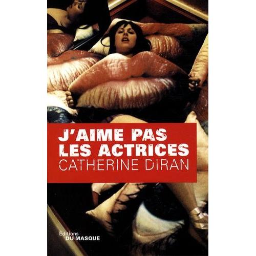 J'aime Pas Les Actrices - Les Aventures Parisiennes De Victoria Reyne 6e Arrondissement