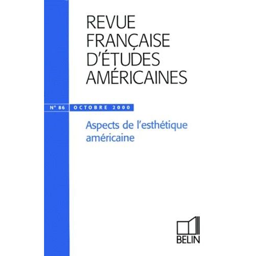 Revue Française D'études Américaines N° 86 Octobre 2000 : Aspects De L'esthétique Américaine