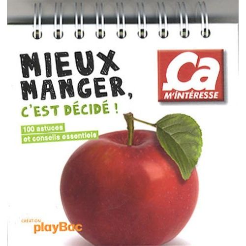 Mieux Manger, C'est Décidé ! - 100 Astuces Et Conseils Essentiels