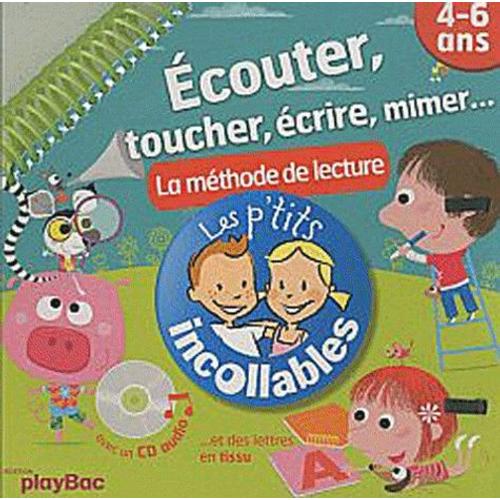 Ecouter, Toucher, Écrire, Mimer - La Méthode De Lecture 4-6 Ans (1 Cd Audio)