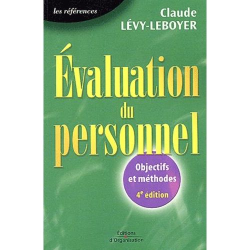 Evaluation Du Personnel - Quels Objectifs ? Quelles Méthodes ? 4ème Édition