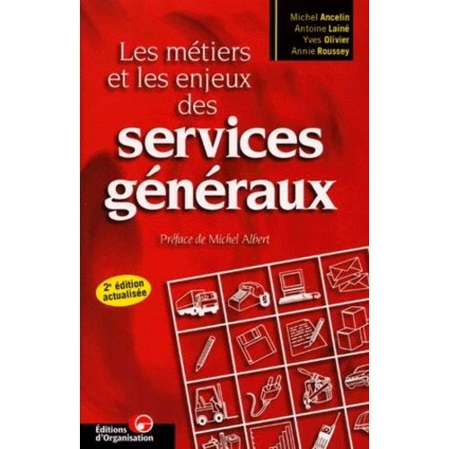 Les Metiers Et Les Enjeux Des Services Generaux. 2ème Édition Actualisée